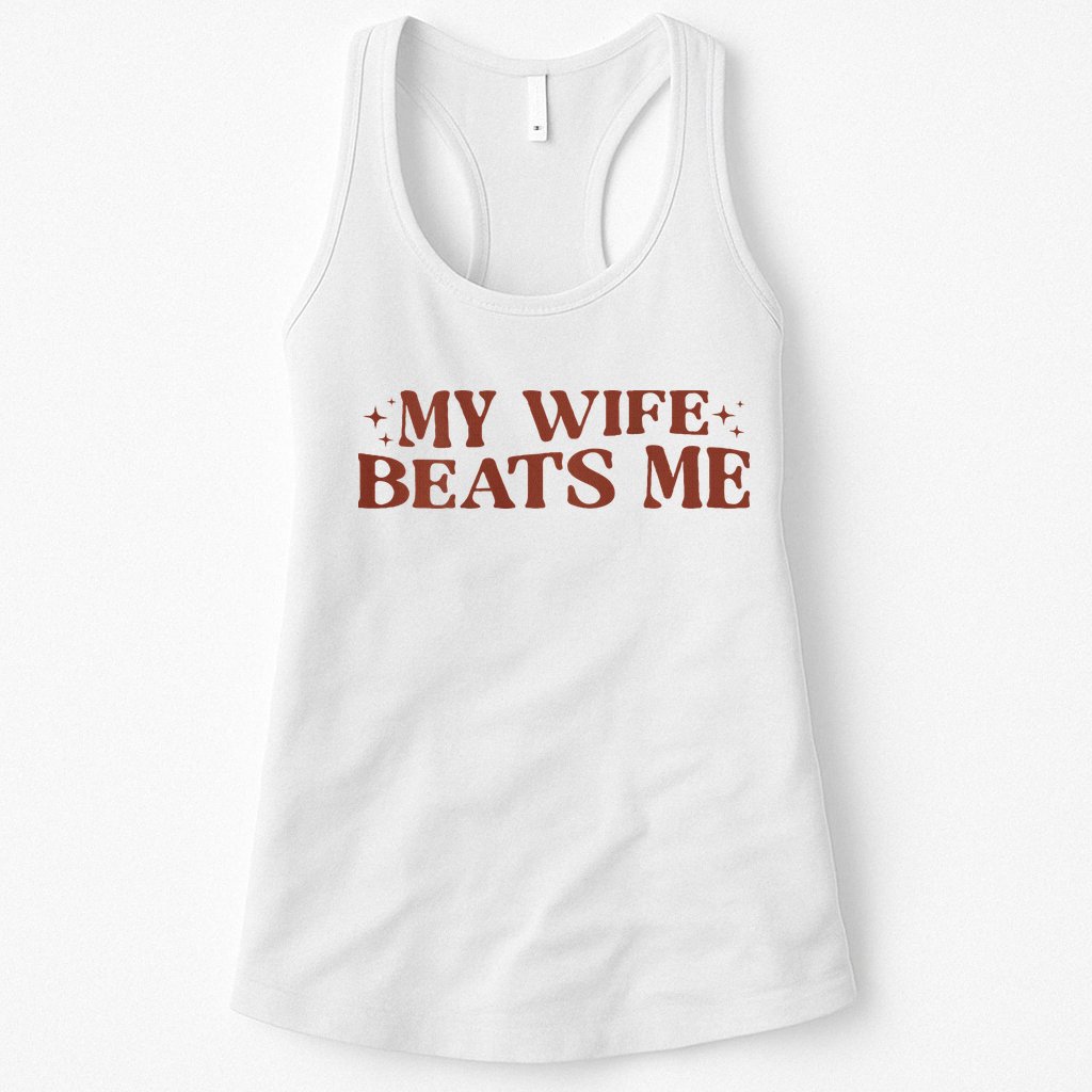 My Wife Beats Me Funny Relationship Couple Womens Tank Top