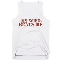My Wife Beats Me Funny Relationship Couple Tank Top