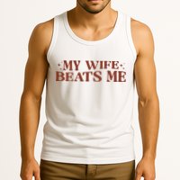 My Wife Beats Me Funny Relationship Couple Tank Top