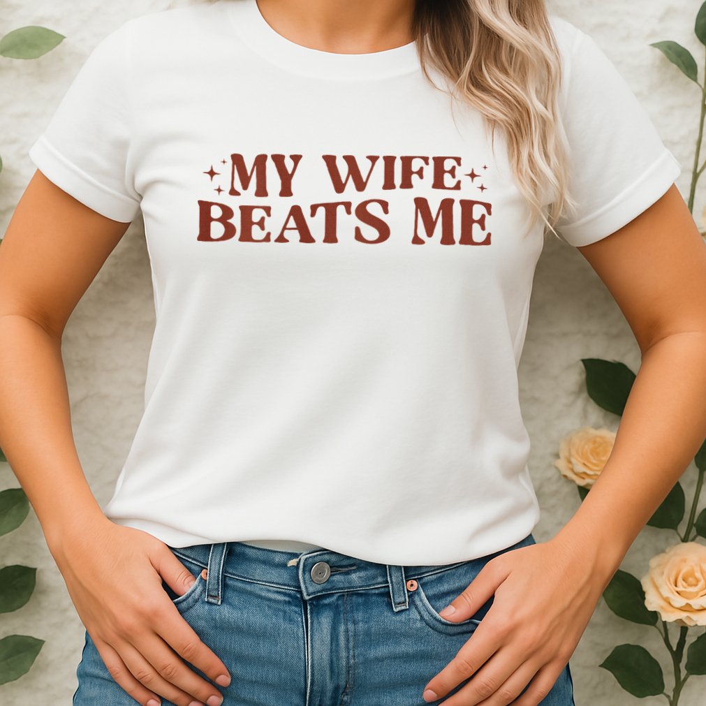 My Wife Beats Me Funny Relationship Couple Womens T-Shirt