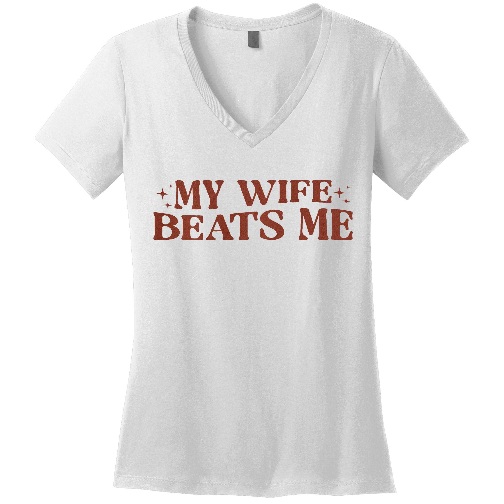 My Wife Beats Me Funny Relationship Couple Women's V-Neck T-Shirt