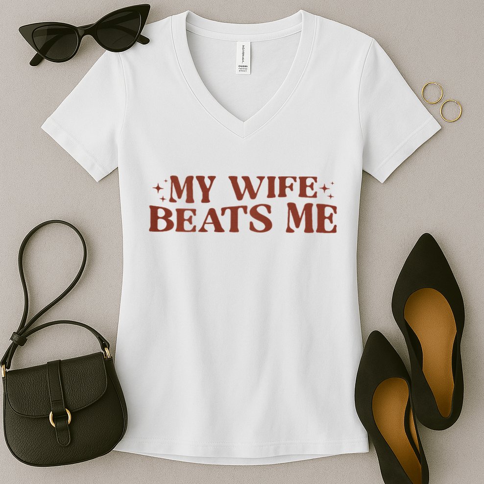 My Wife Beats Me Funny Relationship Couple Women's V-Neck T-Shirt