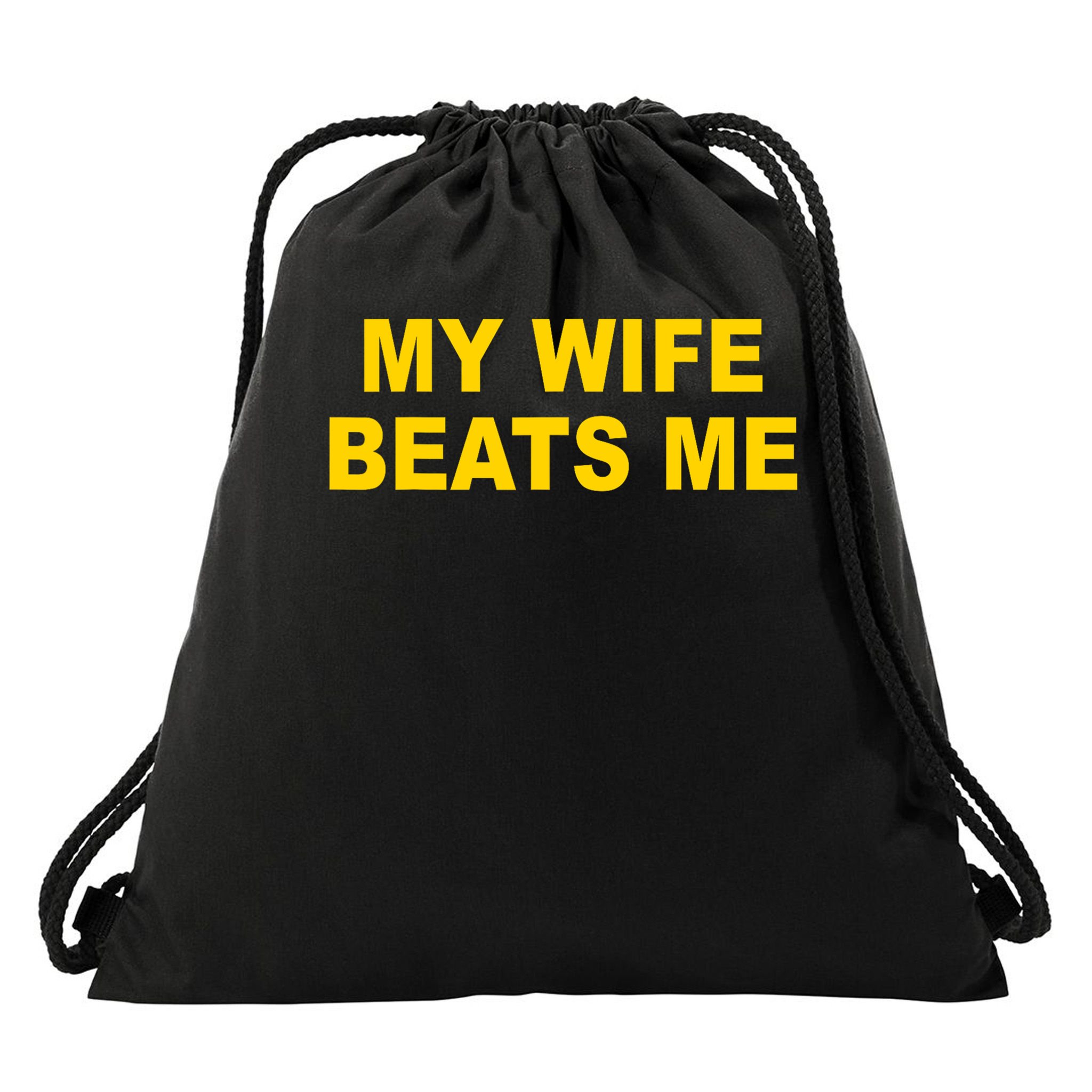 My Wife Beats Me Drawstring Bag