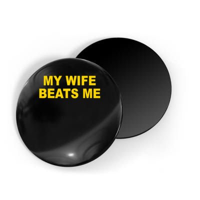 My Wife Beats Me Magnet