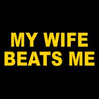 My Wife Beats Me Baby Bodysuit