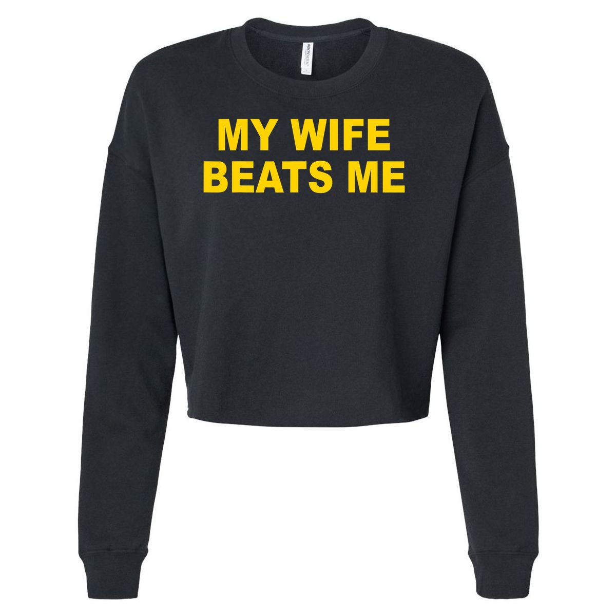 My Wife Beats Me Cropped Pullover Crew