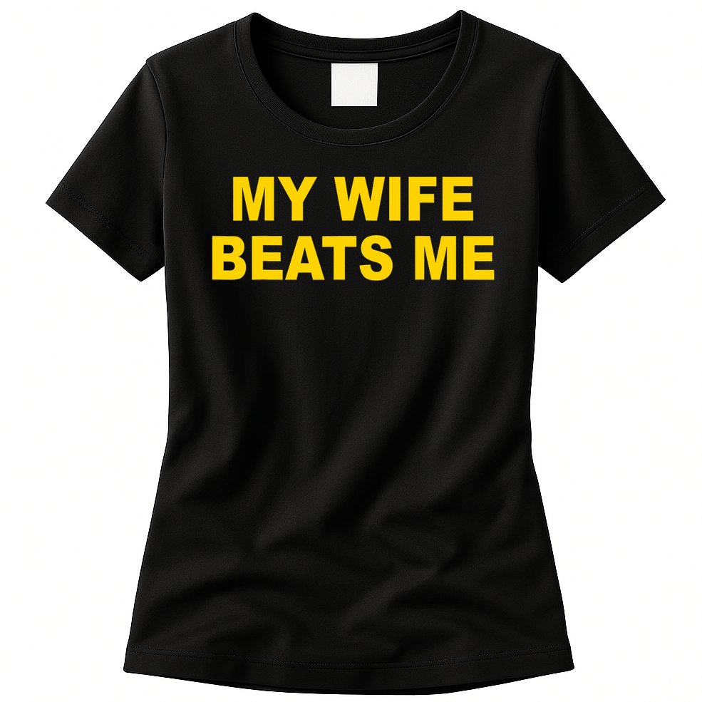 My Wife Beats Me Womens T-Shirt