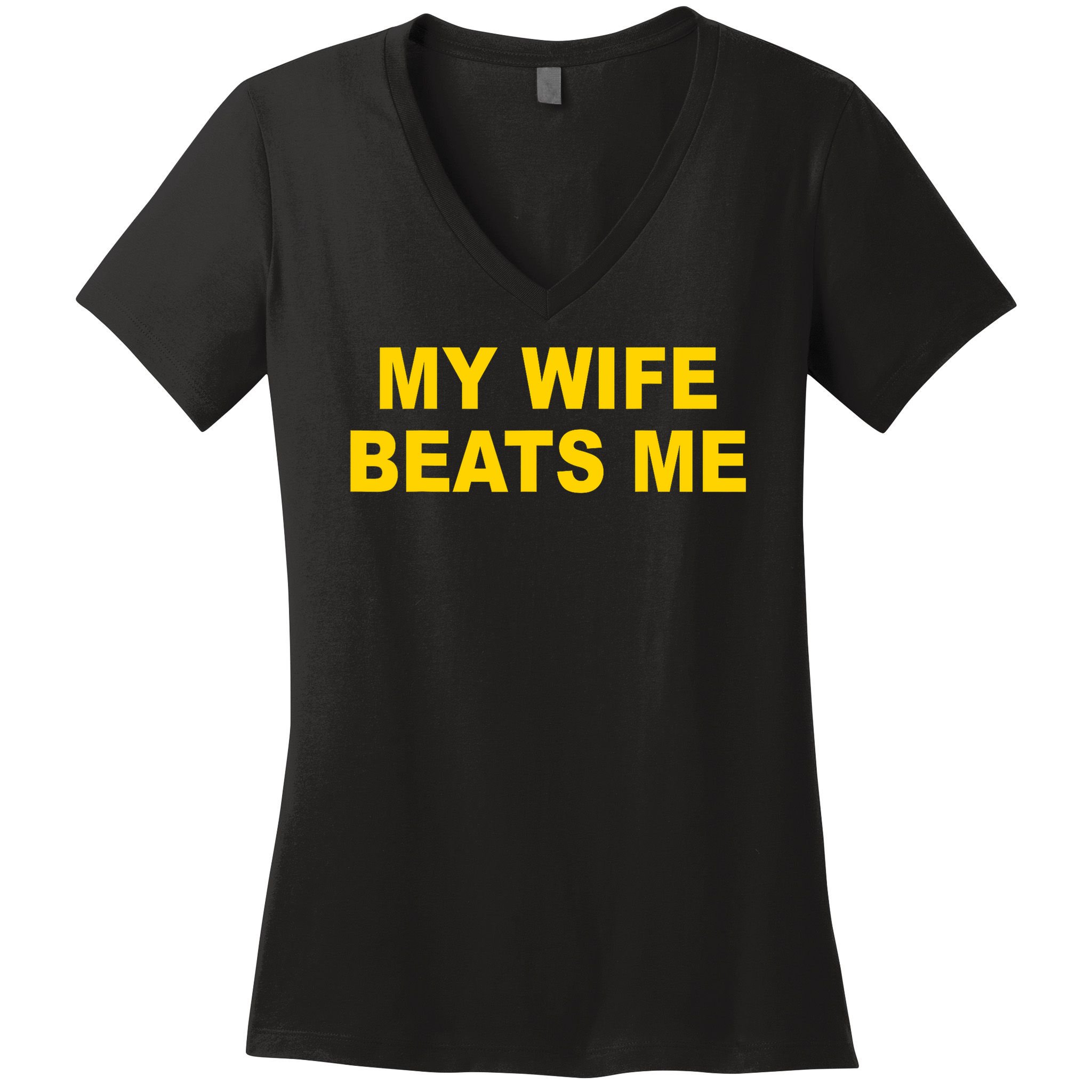 My Wife Beats Me Women's V-Neck T-Shirt