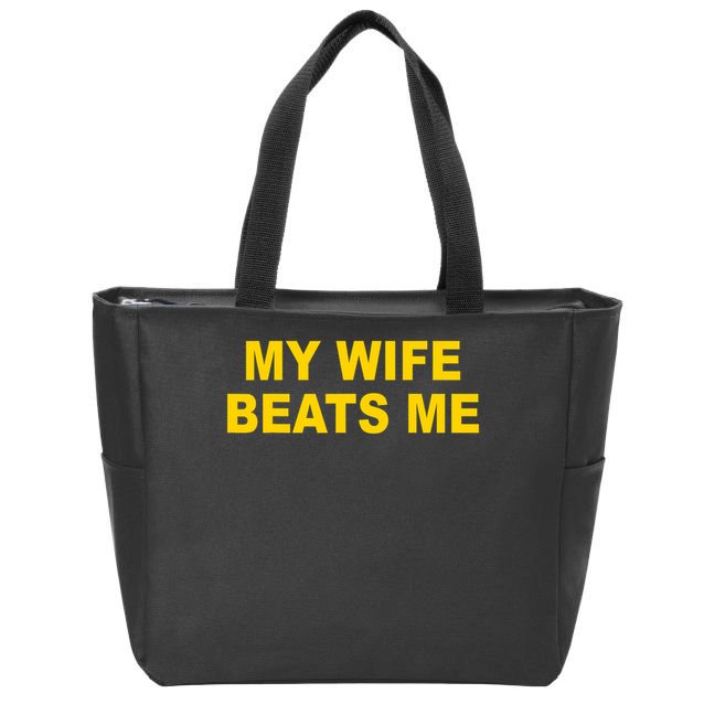 My Wife Beats Me Zip Tote Bag