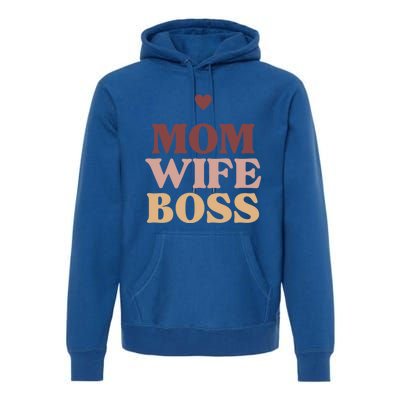 Mom Wife Boss Gift Premium Hoodie