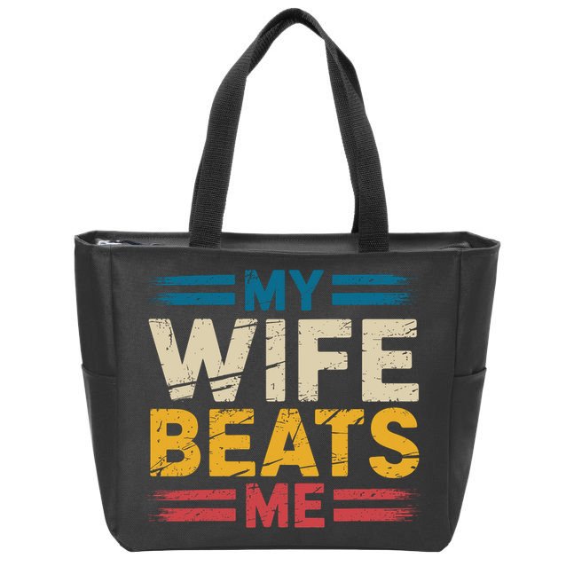 My Wife Beats Me Retro Funny Husband From Wife Fathers Day  Zip Tote Bag