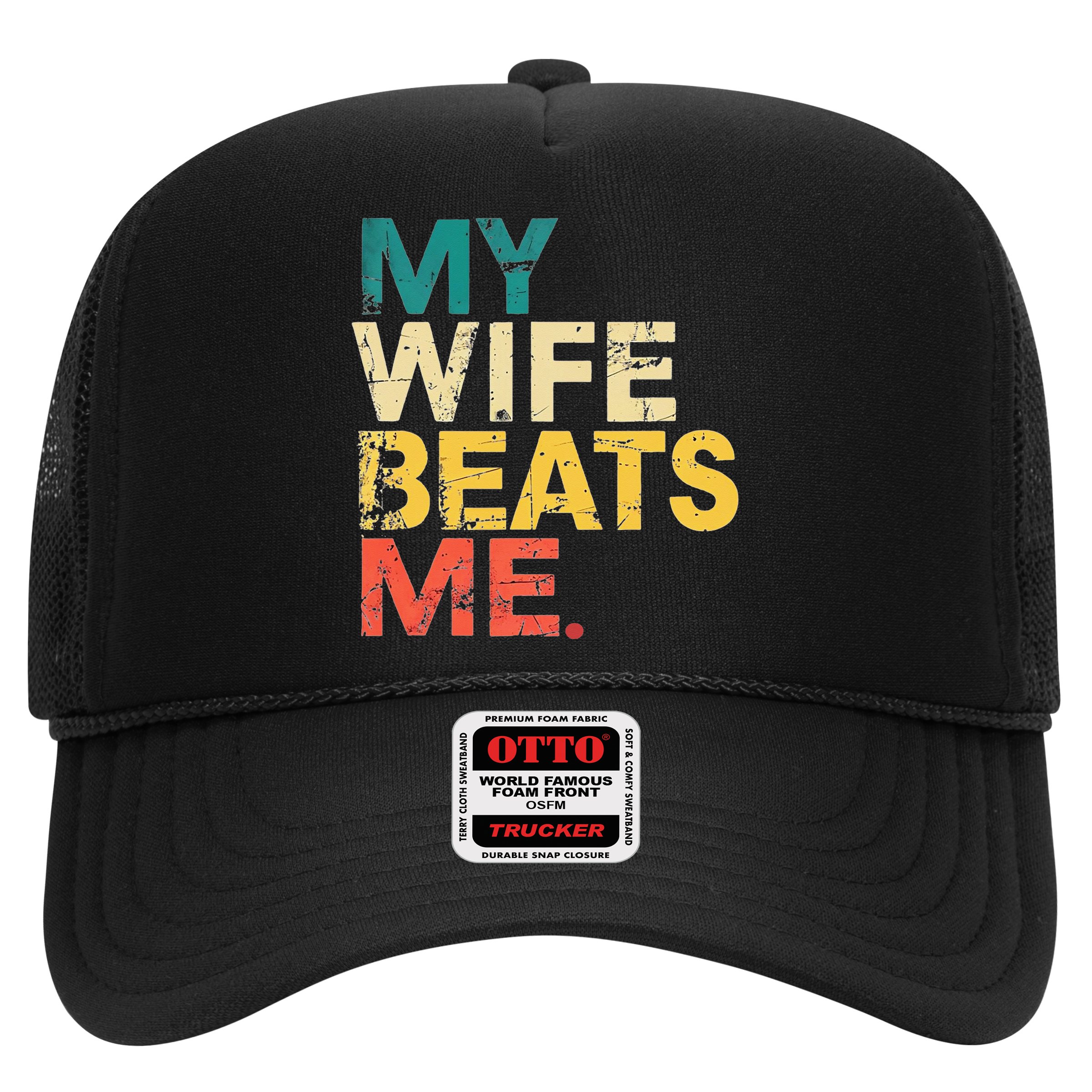 My Wife Beats Me Funny Husband And Wife Quote Fathers Day Gift Hat