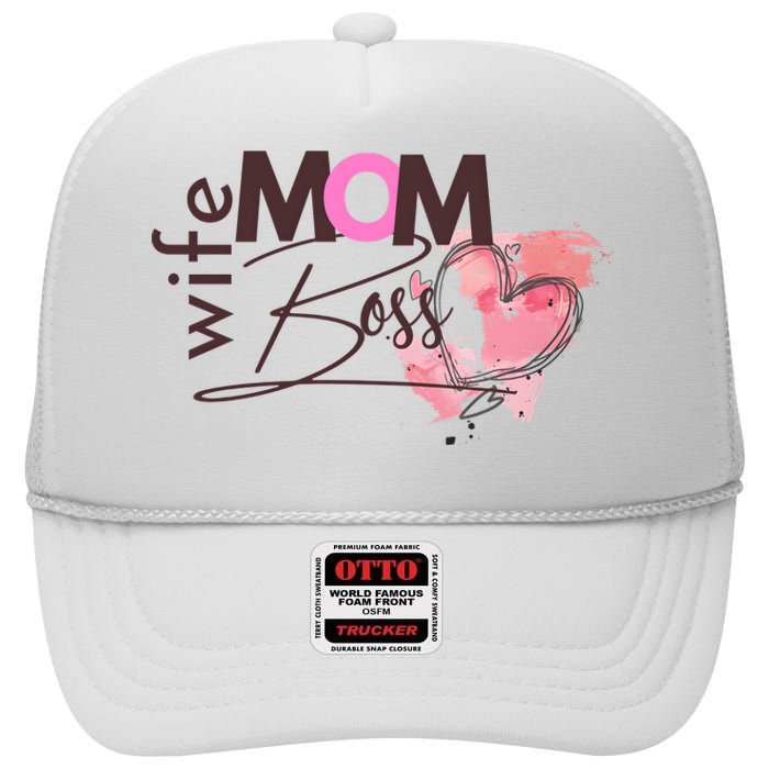 Mom Wife Boss MotherS Day High Crown Mesh Back Trucker Hat