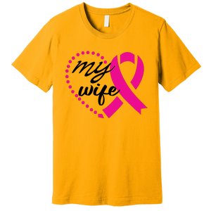 My Wife Breast Cancer Awareness Premium T-Shirt