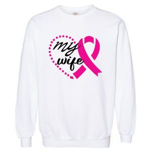 My Wife Breast Cancer Awareness Garment-Dyed Sweatshirt