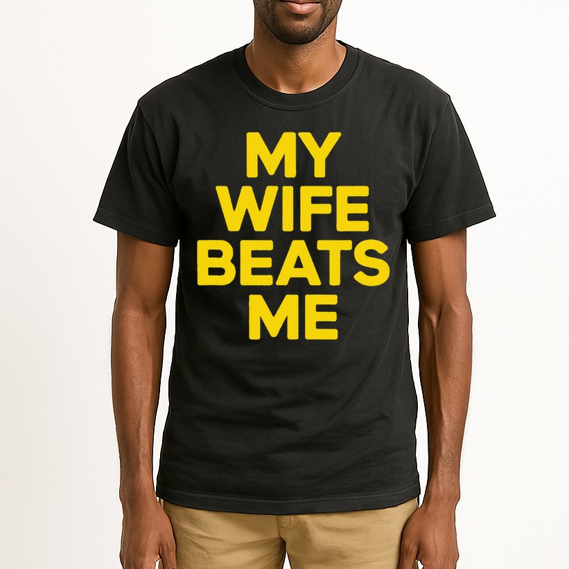 My Wife Beats Me Husband Funny Tall T-Shirt