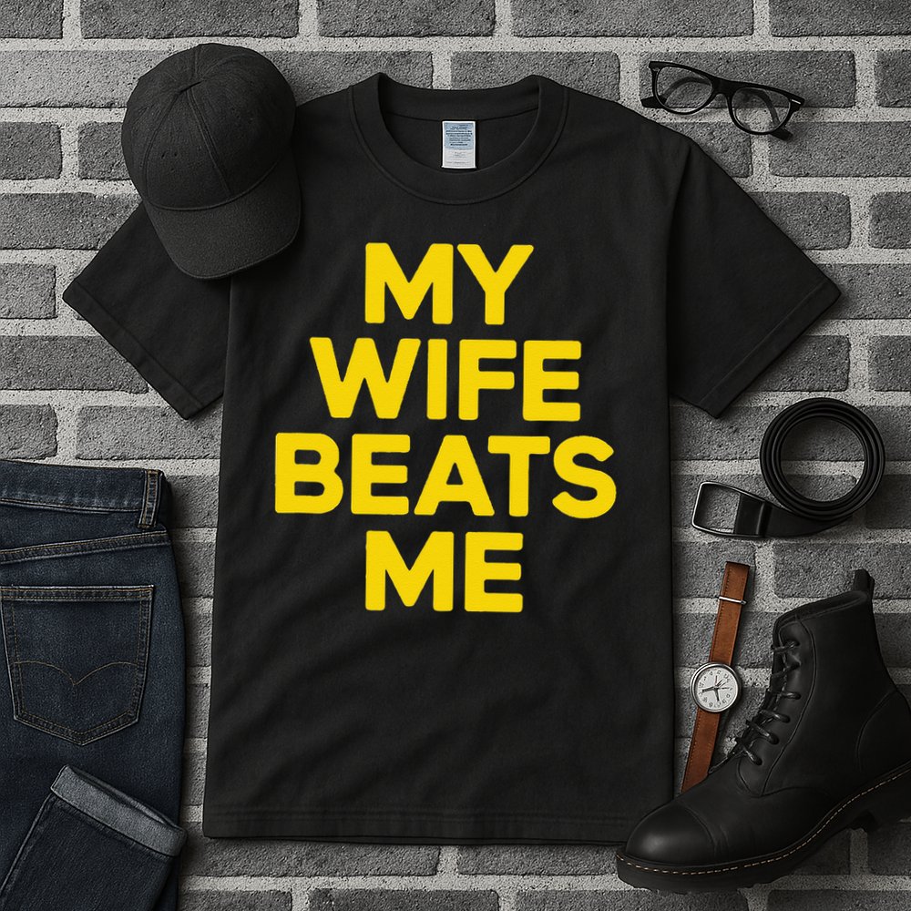 My Wife Beats Me Husband Funny Tall T-Shirt