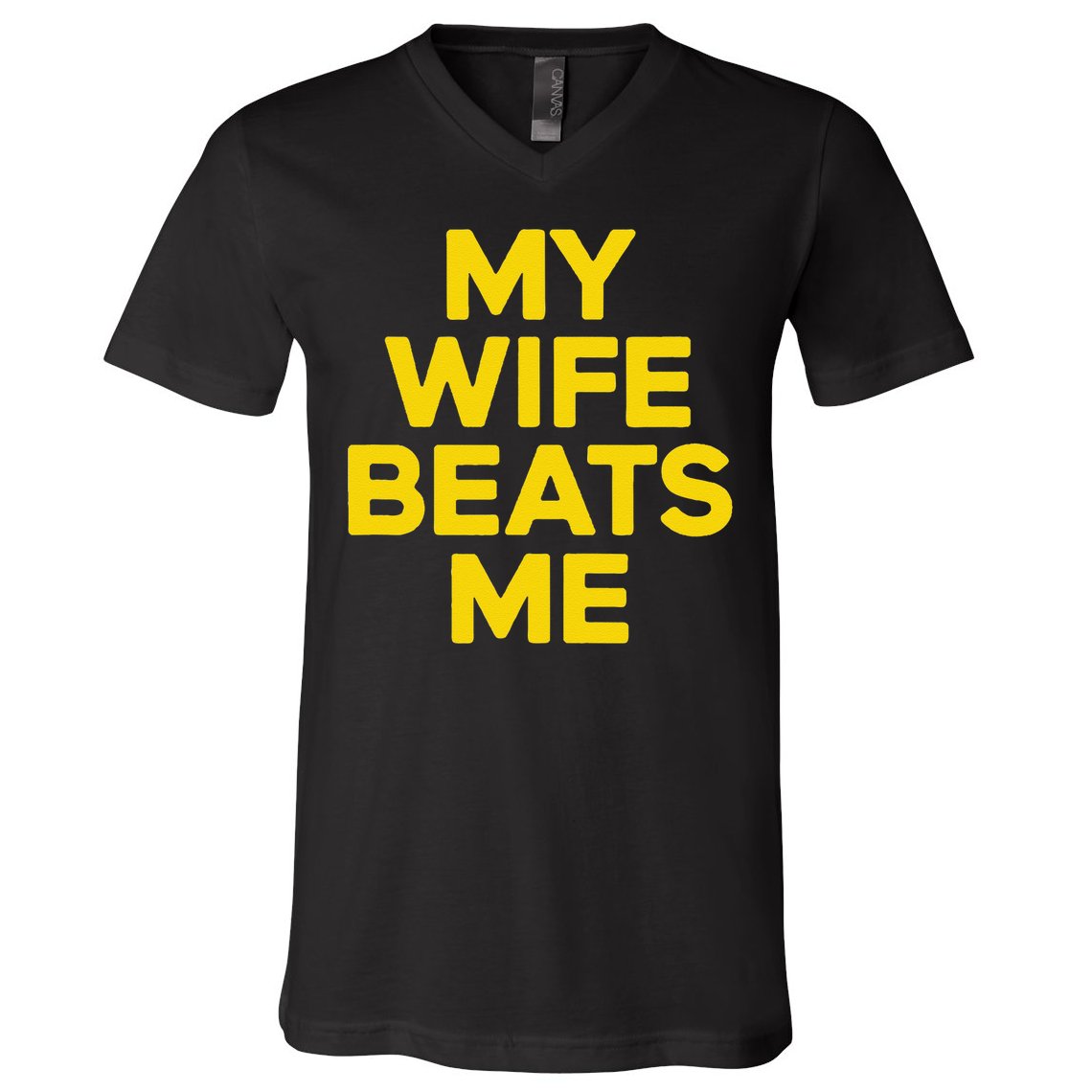 My Wife Beats Me Husband Funny V-Neck T-Shirt