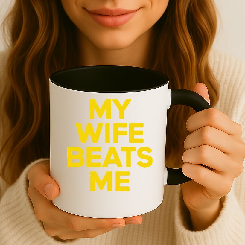 My Wife Beats Me Husband Funny Mug