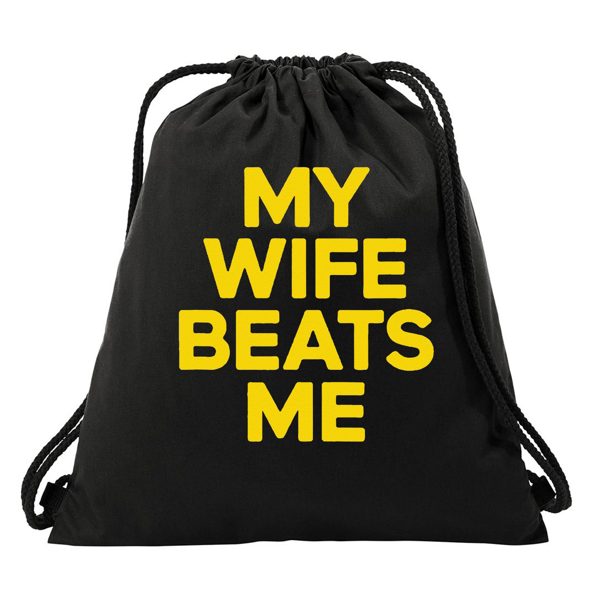 My Wife Beats Me Husband Funny Drawstring Bag