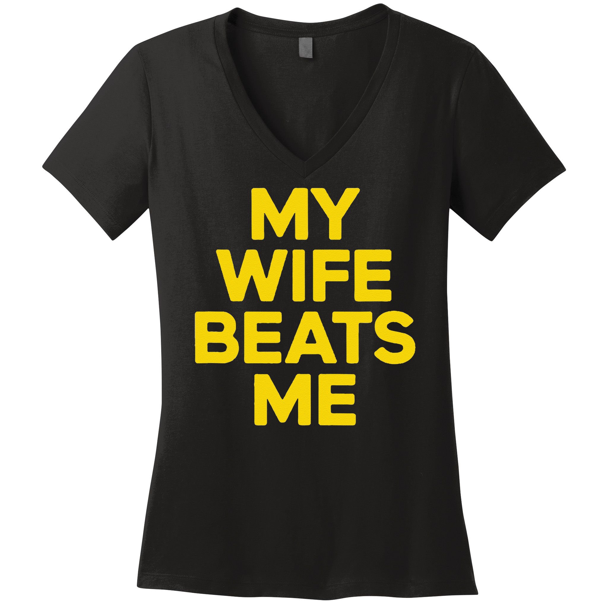 My Wife Beats Me Husband Funny Women's V-Neck T-Shirt