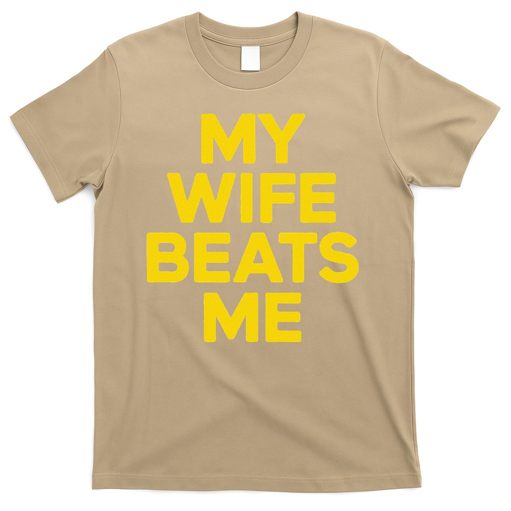My Wife Beats Me Husband Funny T-Shirt