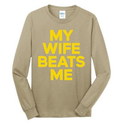 My Wife Beats Me Husband Funny Tall Long Sleeve T-Shirt