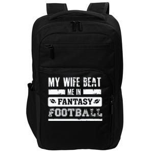 My Wife Beat Me In Fantasy Football Funny League Loser Impact Tech Backpack