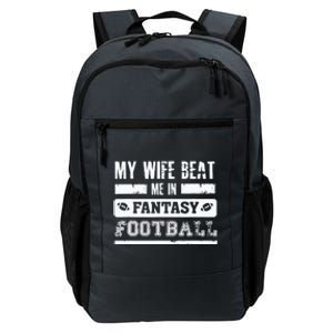 My Wife Beat Me In Fantasy Football Funny League Loser Daily Commute Backpack