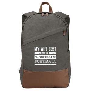 My Wife Beat Me In Fantasy Football Funny League Loser Cotton Canvas Backpack