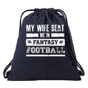 My Wife Beat Me In Fantasy Football Funny League Loser Drawstring Bag