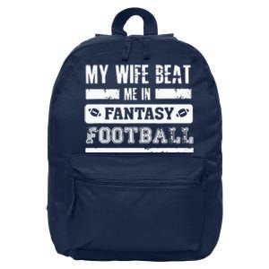 My Wife Beat Me In Fantasy Football Funny League Loser 16 in Basic Backpack