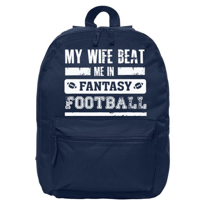 My Wife Beat Me In Fantasy Football Funny League Loser 16 in Basic Backpack