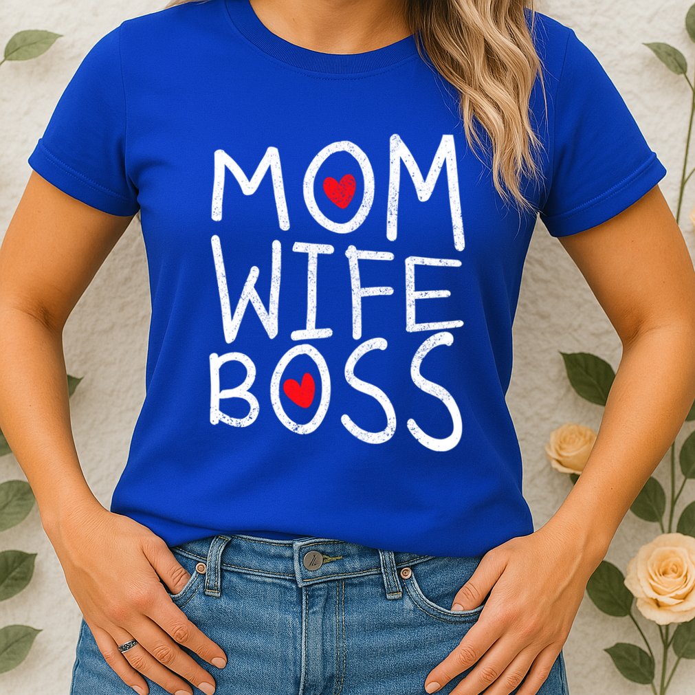 Mom Wife Boss The Perfect Design Power Funny Gift Womens T-Shirt