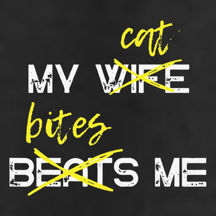 My Wife Beats Me My Cat Bites Me Funny Husband Cat Lover Cool Comfort Performance Bucket Hat