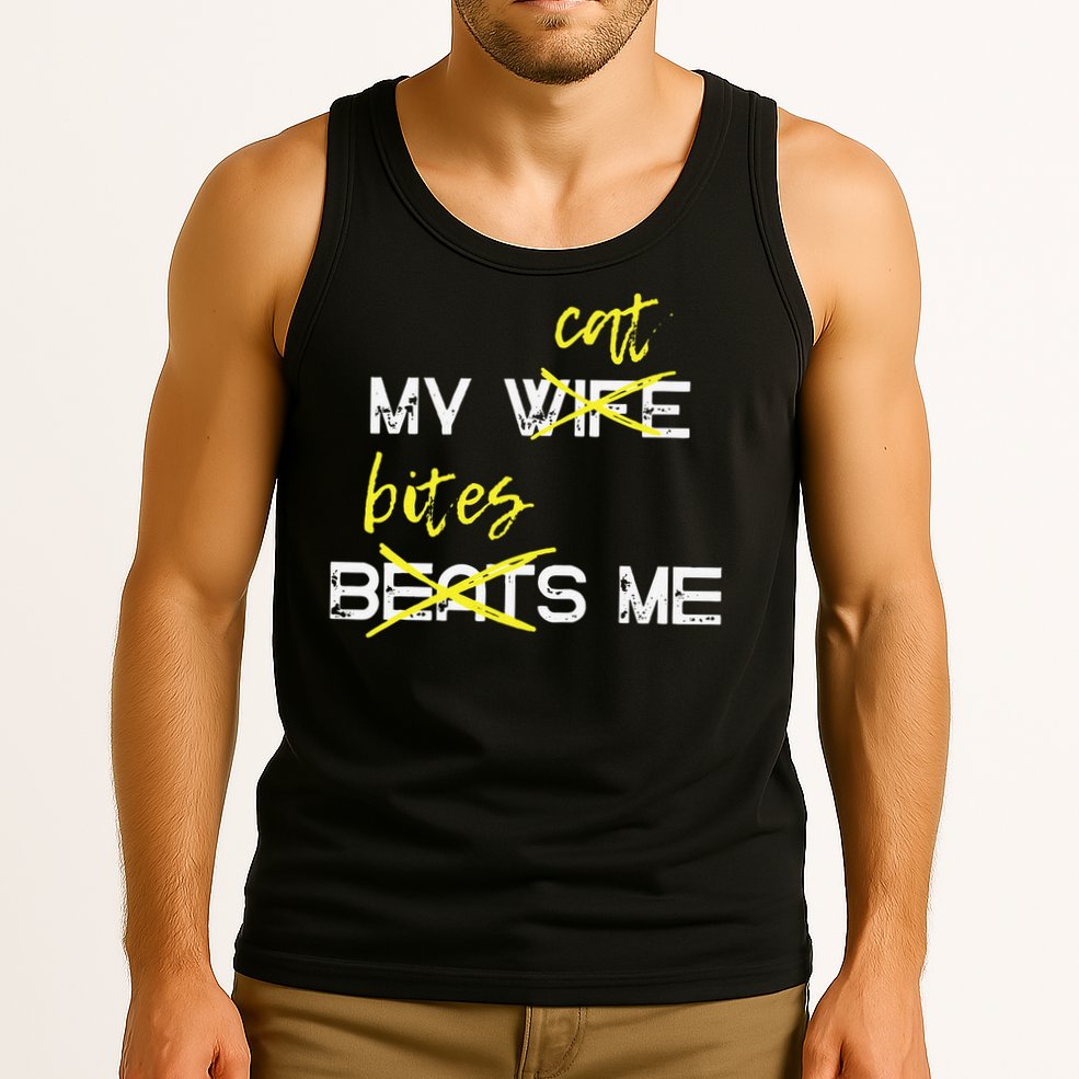 My Wife Beats Me My Cat Bites Me Funny Husband Cat Lover Tank Top