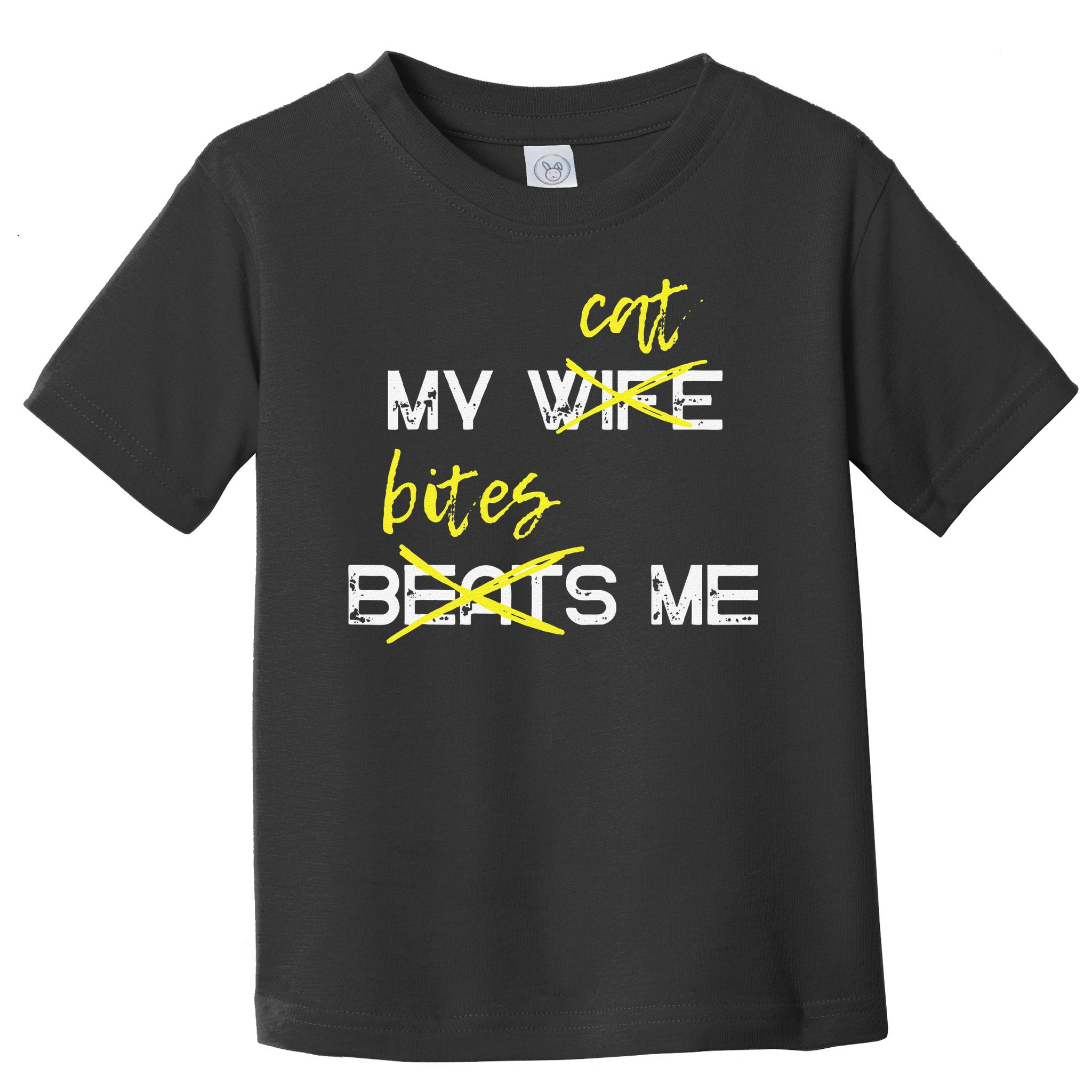 My Wife Beats Me My Cat Bites Me Funny Husband Cat Lover Toddler T-Shirt
