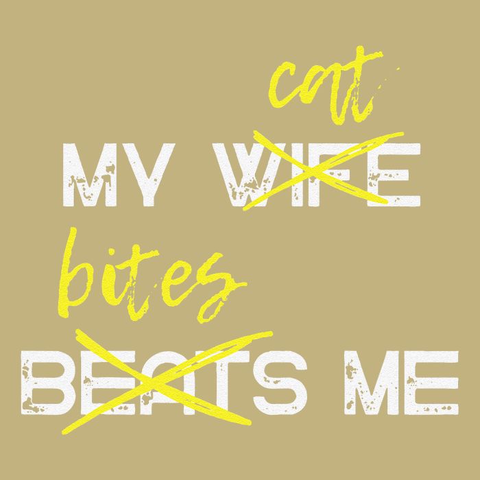 My Wife Beats Me My Cat Bites Me Funny Husband Cat Lover Button