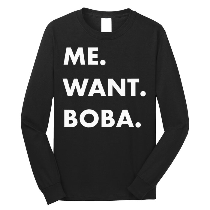 Me Want Boba Milk Tea Funny Asian Drink Long Sleeve Shirt