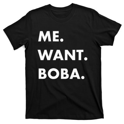 Me Want Boba Milk Tea Funny Asian Drink T-Shirt