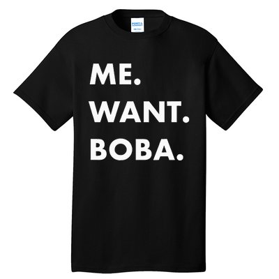 Me Want Boba Milk Tea Funny Asian Drink Tall T-Shirt