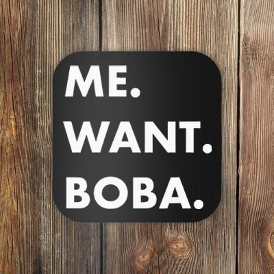 Me Want Boba Milk Tea Funny Asian Drink Coaster