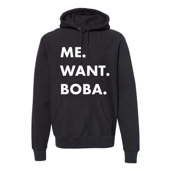 Me Want Boba Milk Tea Funny Asian Drink Premium Hoodie