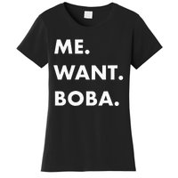 Me Want Boba Milk Tea Funny Asian Drink Women's T-Shirt