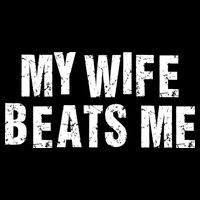 My Wife Beats Me Funny Husband And Sarcastic Humor Sweatshirt