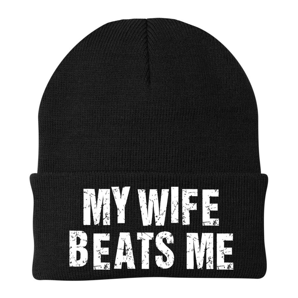 My Wife Beats Me Funny Husband And Sarcastic Humor Beanie