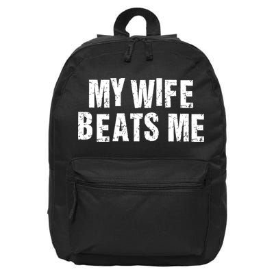 My Wife Beats Me Funny Husband And Sarcastic Humor 16 in Basic Backpack