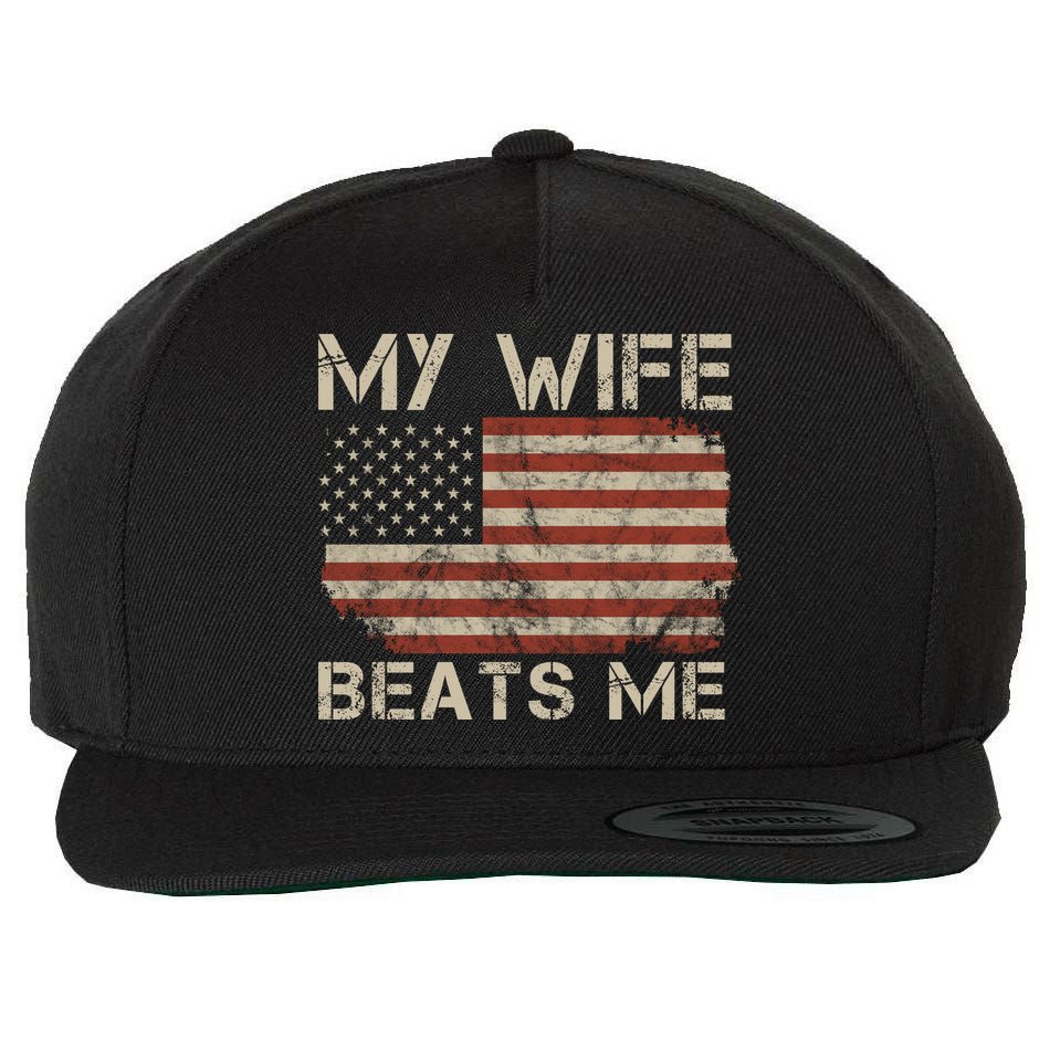 My Wife Beats Me Adult Humor Husband Sarcastic Saying Wool Snapback Cap