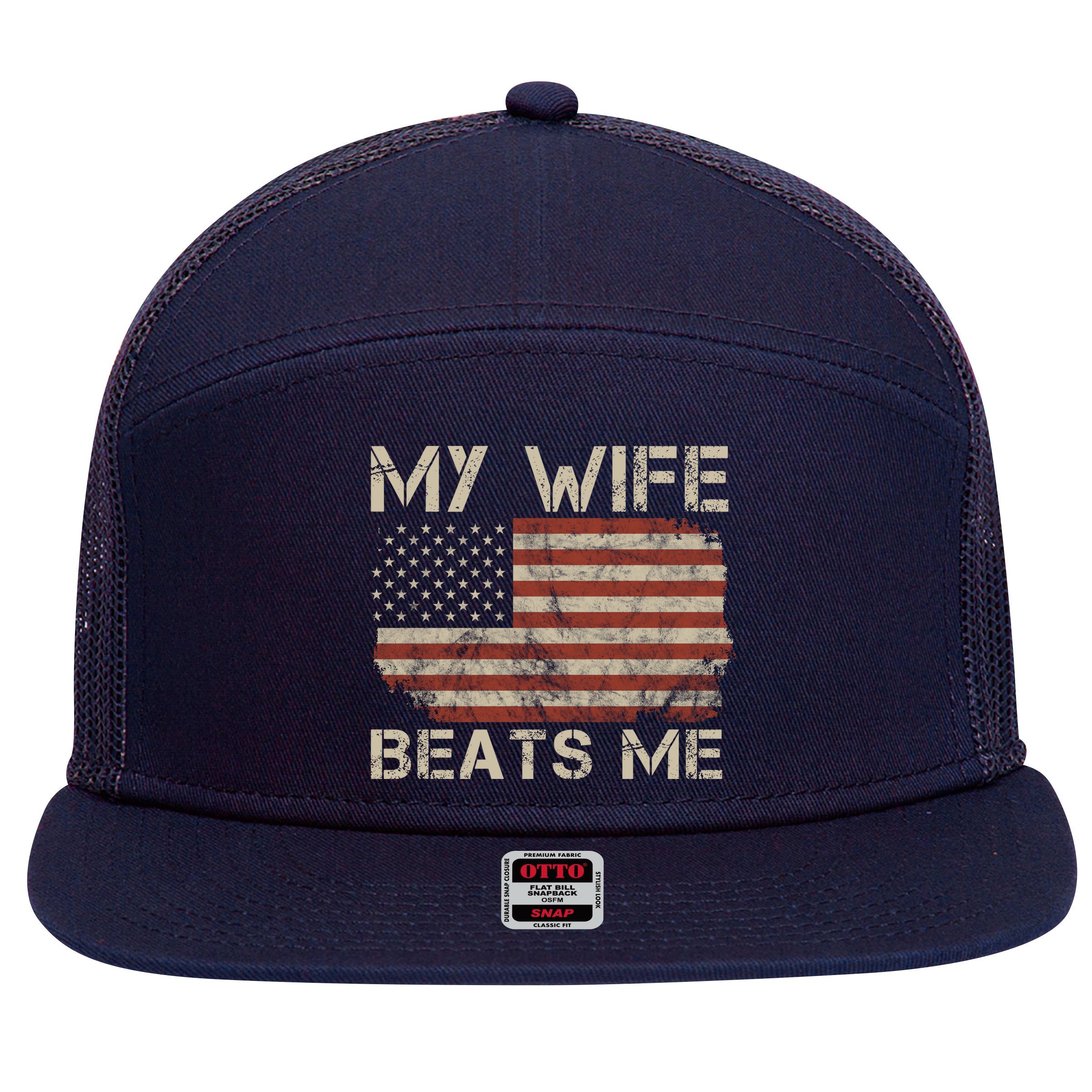 My Wife Beats Me Adult Humor Husband Sarcastic Saying 7 Panel Mesh Trucker Snapback Hat
