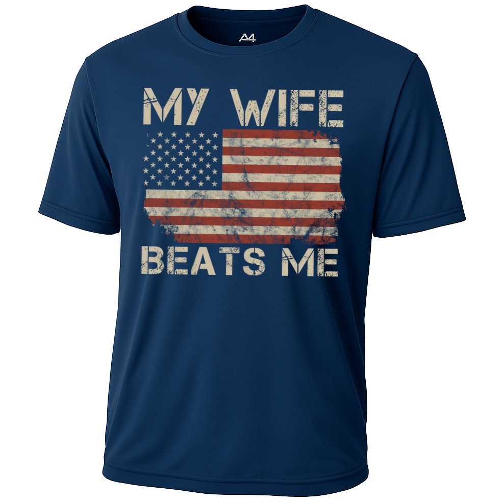 My Wife Beats Me Adult Humor Husband Sarcastic Saying Cooling Performance Crew T-Shirt